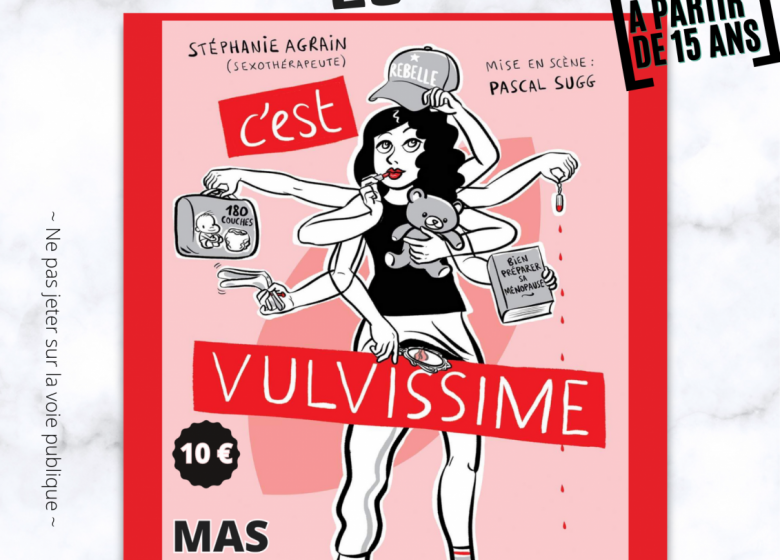 ONE WOMAN SHOW  « C’EST VULVISSIME »