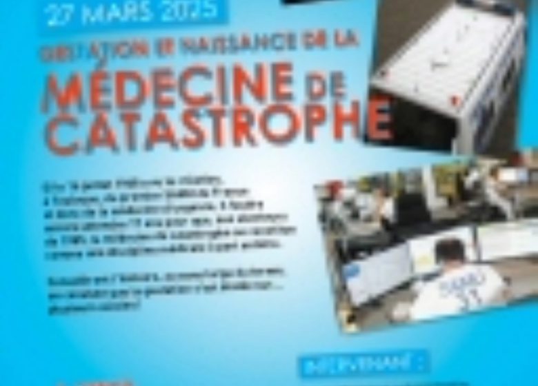 Conférence  « Gestion et naissance de la médecine de catastrophe »